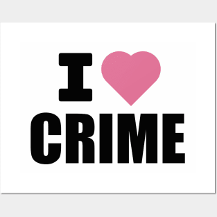 I Love Crime Black and Pink Graphic Posters and Art